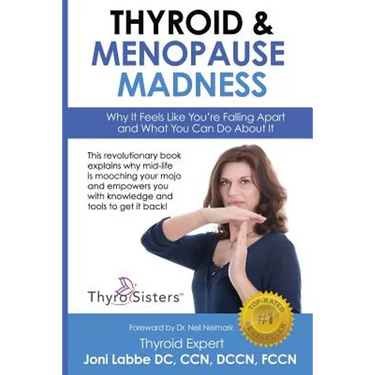 Thyroid & Menopause Madness: Why It Feels Like You're Falling Apart and What You Can Do About It