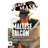 The Maltese Falcon: Black Mask Authorized Edition