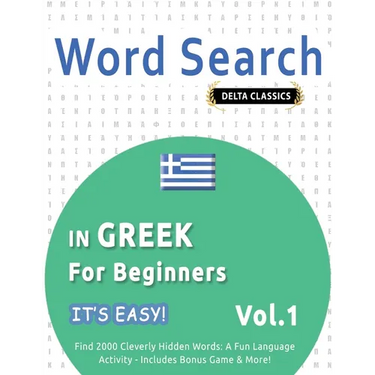 Word Search in Greek for Beginners - It's Easy! Vol.1 - Delta Classics - Find 2000 Cleverly Hidden Words: A Fun Language Activity - Includes Bonus Gam