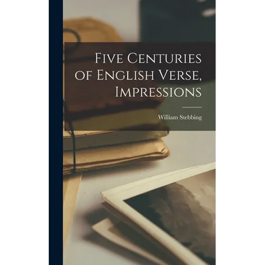 Five Centuries of English Verse, Impressions