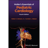 Moller's Essentials of Pediatric Cardiology