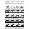 Rust and Moth: Summer 2022