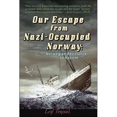 Our Escape from Nazi-Occupied Norway: Norwegian Resistance to Nazism