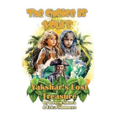 Yakshar's Lost Treasure: Book One of the Choice is Yours Series
