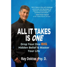 All It Takes Is One: Drop Your One BIG Hidden Belief and Master Your Life