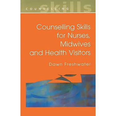 Counselling Skills for Nurses, Midwives and Health Visitors
