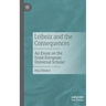 Leibniz and the Consequences: An Essay on the Great European Universal Scholar