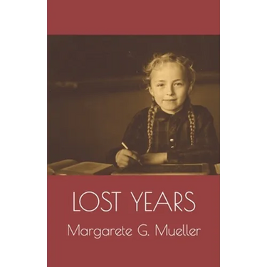 Lost Years: Memories Of My Forgotten Homeland