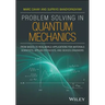 Problem Solving in Quantum Mechanics