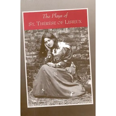 The Plays of St. Therese of Lisieux: Pious Recreations