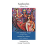 The Theban Plays: Oedipus Rex, Oedipus at Colonus and Antigone