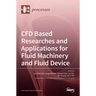 CFD Based Researches and Applications for Fluid Machinery and Fluid Device