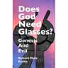 Does God Need Glasses?: Evil and Genesis