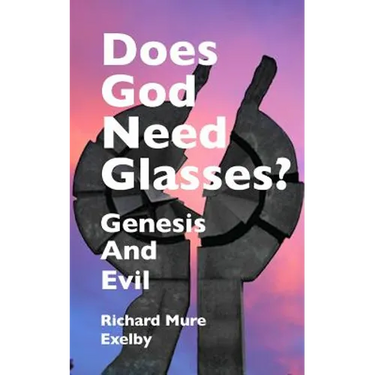 Does God Need Glasses?: Evil and Genesis
