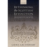 Rethinking the Scottish Revolution: Covenanted Scotland, 1637-1651