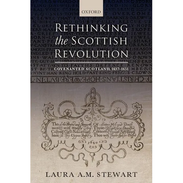 Rethinking the Scottish Revolution: Covenanted Scotland, 1637-1651