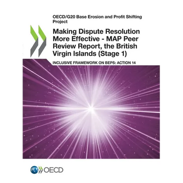 Making Dispute Resolution More Effective - MAP Peer Review Report, the British Virgin Islands (Stage 1)