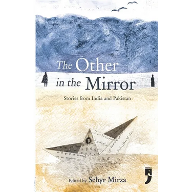 The Other in the Mirror: Stories from India and Pakistan