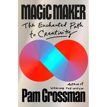 Magic Maker: The Enchanted Path to Creativity