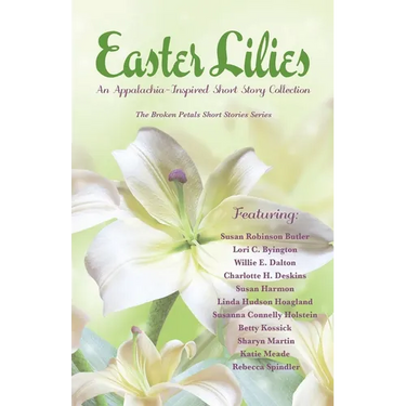 Easter Lilies: An Appalachia-Inspired Short Story Collection