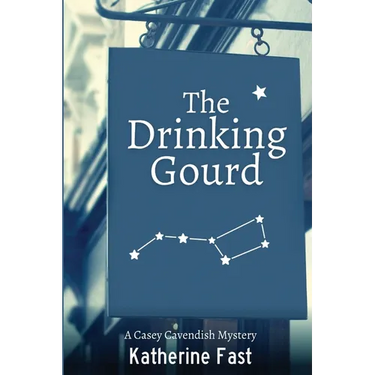 The Drinking Gourd: A Casey Cavendish Mystery