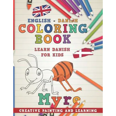 Coloring Book: English - Danish I Learn Danish for Kids I Creative Painting and Learning.
