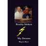 Reality Strikes My Dreams