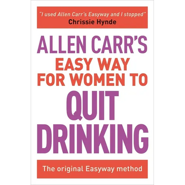 Allen Carr's Easy Way for Women to Quit Drinking: The Original Easyway Method