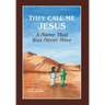They Call Me Jesus: A Name That Was Never Mine