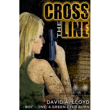 Cross The Line Book 1: "A Green-Eyed Burn"