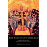 The Reluctant Emperor: A Biography of John Cantacuzene, Byzantine Emperor and Monk, C.1295 1383