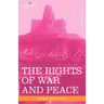 The Rights of War and Peace: Including the Law of Nature and of Nations
