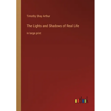 The Lights and Shadows of Real Life: in large print