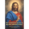 May a Christian Believe in Reincarnation?