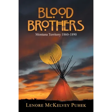 Blood Brothers: Montana Territory 1860-1890