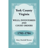 York County, Virginia Wills, Inventories and Court Orders, 1702-1704