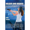 Bolder and Braver: My Undercover Life