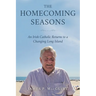 The Homecoming Seasons: An Irish Catholic Returns to a Changing Long Island