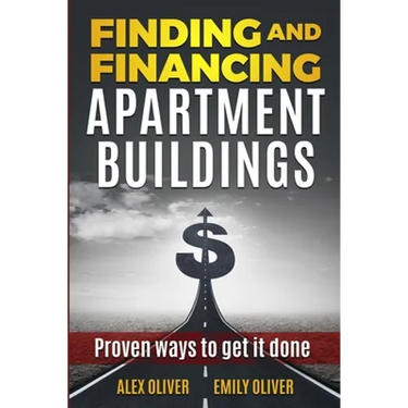 Finding and Financing Apartment Buildings: Proven Ways to Get It Done