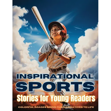 Inspirational Sports Stories for Young Readers: Champions in the Making