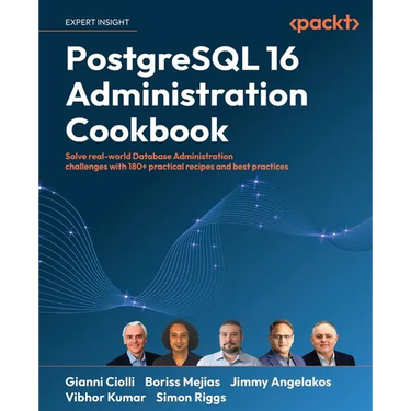 PostgreSQL 16 Administration Cookbook: Solve real-world Database Administration challenges with 180+ practical recipes and best practices