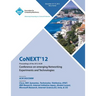 Conext 12 Proceedings of the 2012 ACM Conference on Emerging Networking Experiments and Technologies