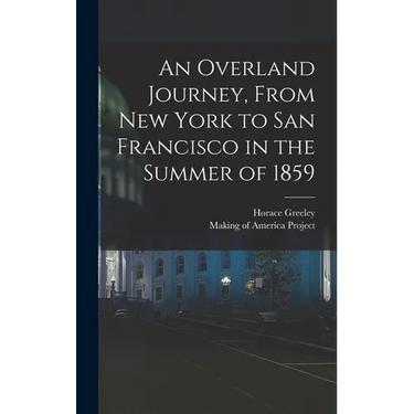 An Overland Journey, From New York to San Francisco in the Summer of 1859