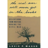 The Real War Will Never Get in the Books: Selections from Writers During the Civil War