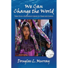 We Can Change the World