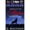Touch of the Alpha: The Complete Series