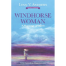 Windhorse Woman: A Marriage of Spirit