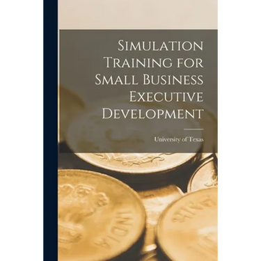 Simulation Training for Small Business Executive Development
