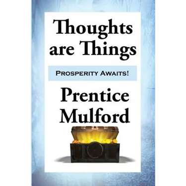Thoughts are Things