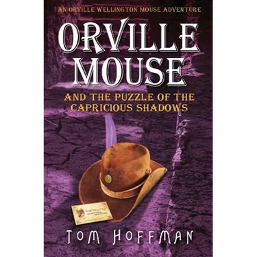 Orville Mouse and the Puzzle of the Capricious Shadows